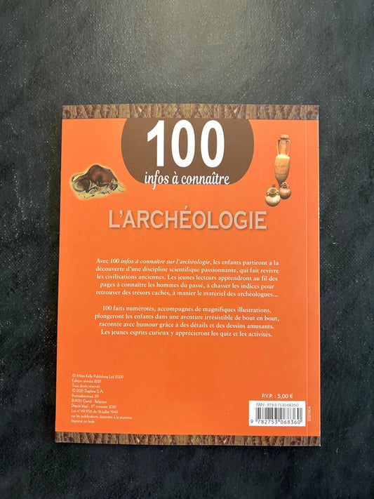 100 infos à connaître - L'archéologie (8-12 ans)
