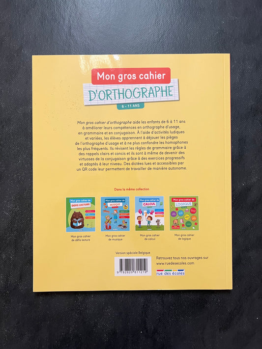Mon gros cahier d'orthographe - Exercices progressifs 6-11 ans