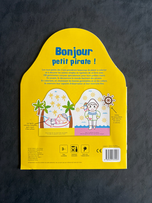 Bonjour, petit pirate ! - Livre à coller et colorier - Dès 3 ans