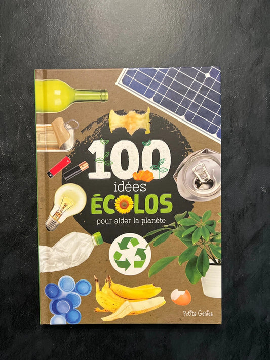 100 idées écolos pour aider la planète