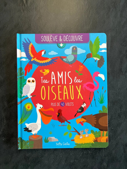 Livre à volets - tes amis les oiseaux