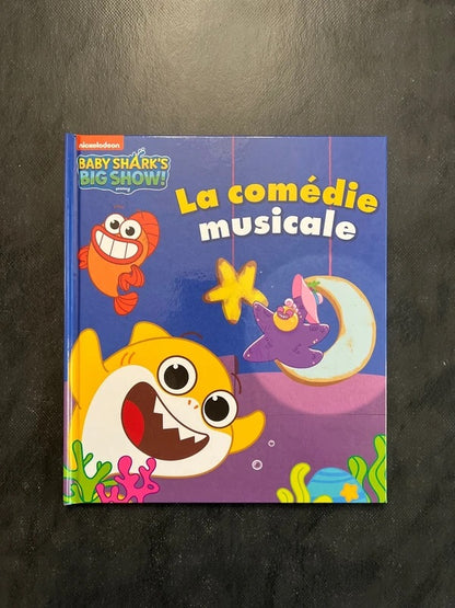 Baby shark’s big show - la comédie musicale !