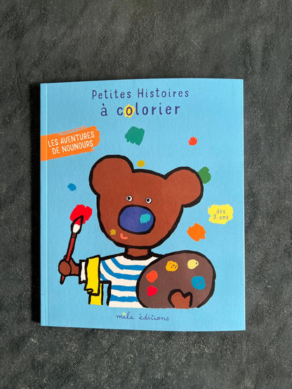 Petites histoires à colorier - les aventures de nounours
