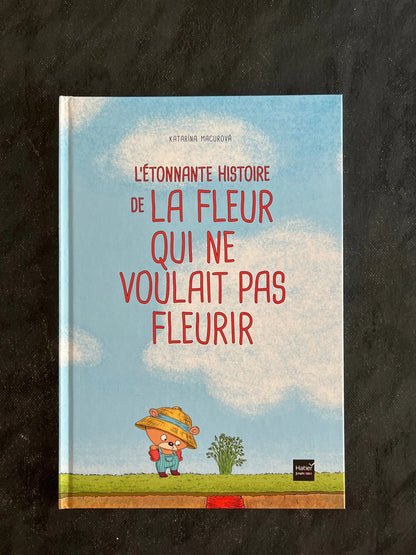 L’étonnante histoire de la fleur qui ne voulait pas fleurir