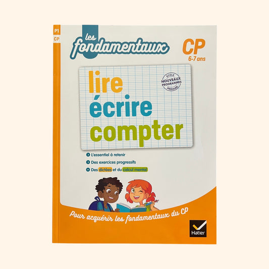 Les fondamentaux - CP : Maîtriser les bases de la lecture et des mathématiques
