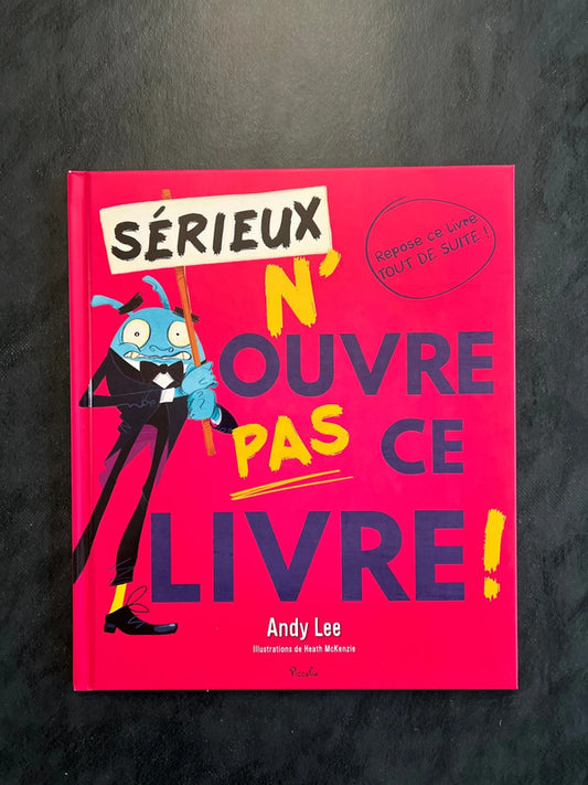 Sérieux n’ouvre pas ce livre !