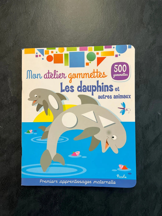Mon atelier de gommettes - les dauphins et autres animaux