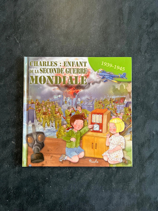 Charles : enfant de la Seconde Guerre mondiale - Album jeunesse 8-12 ans