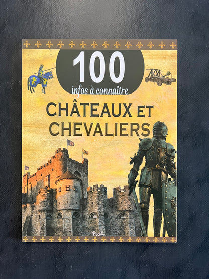 100 infos à connaître - Châteaux et chevaliers (8-12 ans)