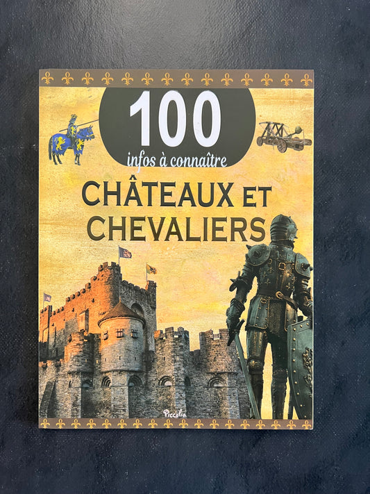 100 infos à connaître - Châteaux et chevaliers (8-12 ans)