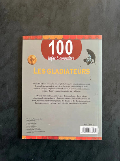 Livre 100 infos à connaître - les gladiateurs