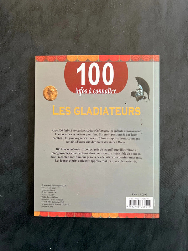 Livre 100 infos à connaître - les gladiateurs
