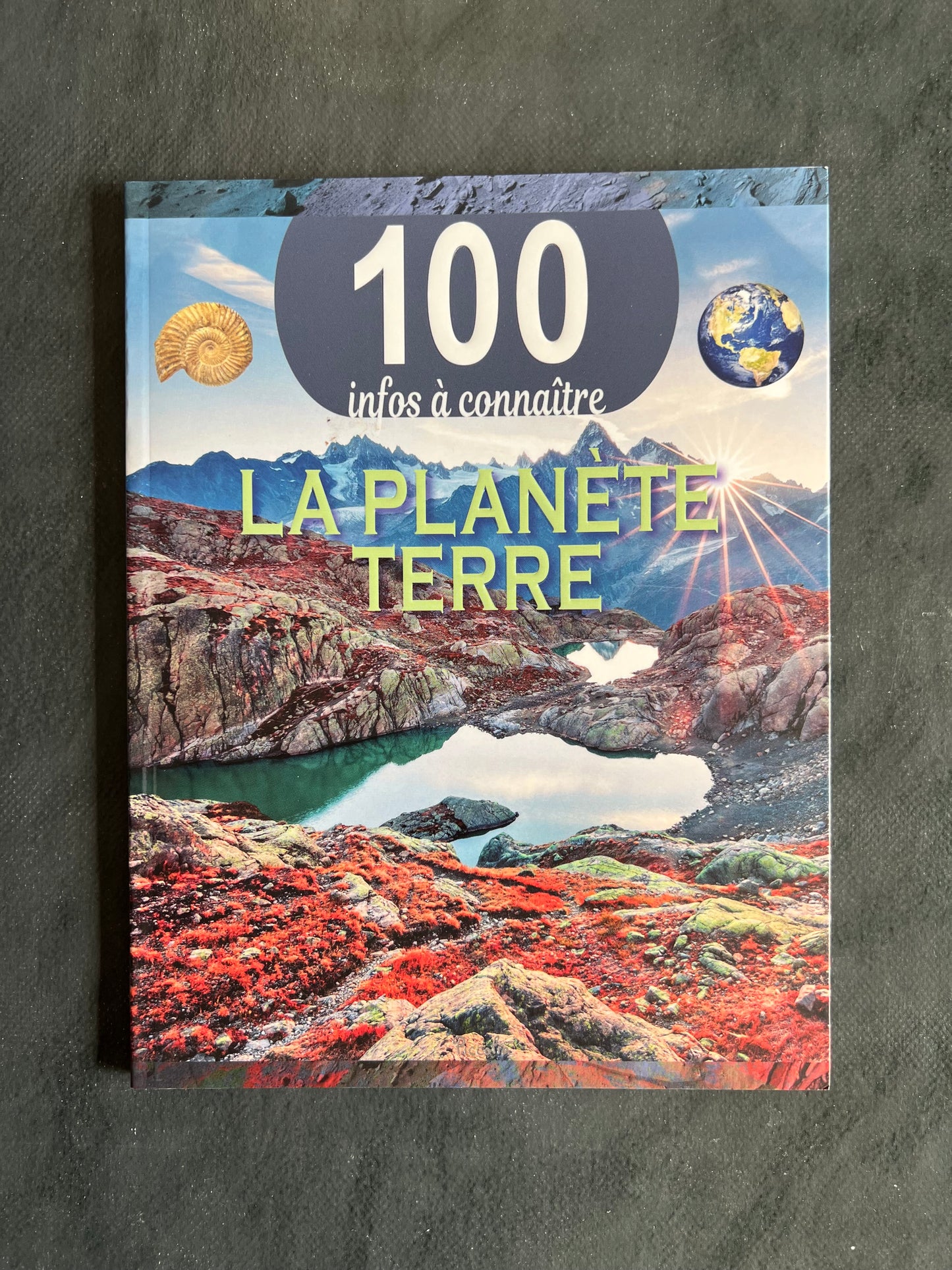 100 infos à connaître - la planète Terre