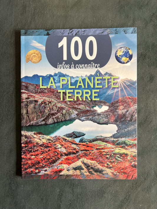 100 infos à connaître - la planète Terre