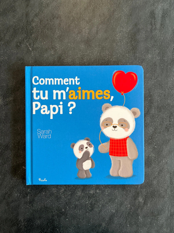 Comment tu m’aimes, papi ?