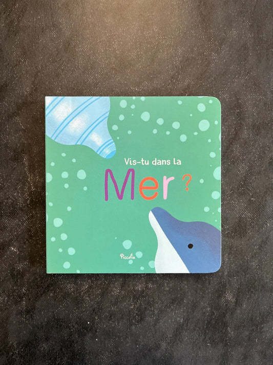 Livre cartonné - vis-tu dans la mer ?