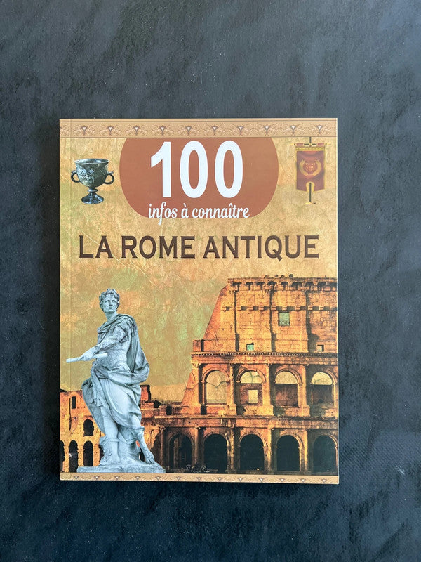Livre 100 infos à connaître - la Rome antique