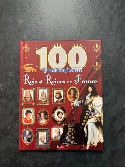 100 questions/réponses - rois et reines de France