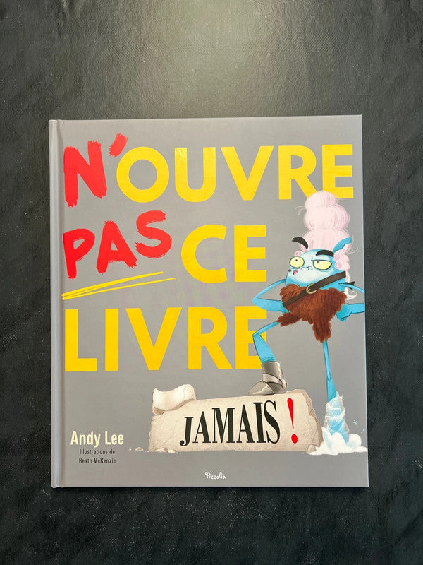 N’ouvre pas ce livre. Jamais !