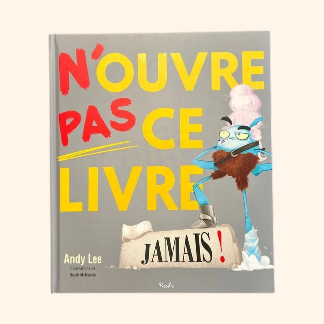 N'ouvre pas ce livre. Jamais ! - Album jeunesse 4-7 ans