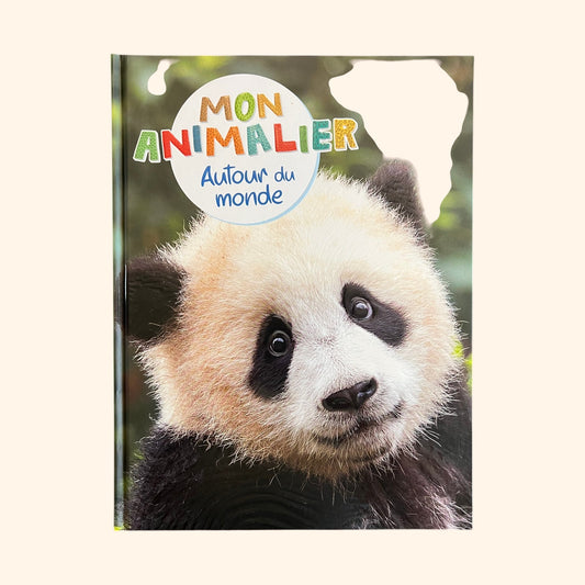 Mon animalier autour du monde - Découvrir les animaux de tous les continents