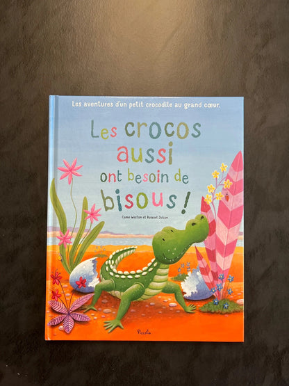 Livre - les crocos aussi ont besoin de bisous !