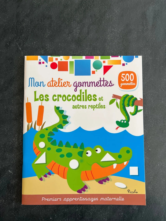 Mon atelier de gommettes - les crocodiles et autres reptiles