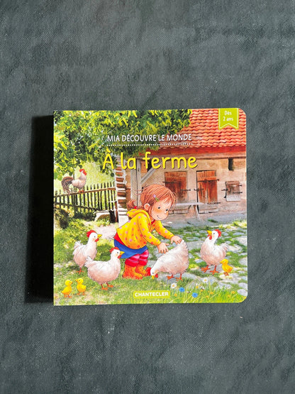 Mia découvre le monde - à la ferme