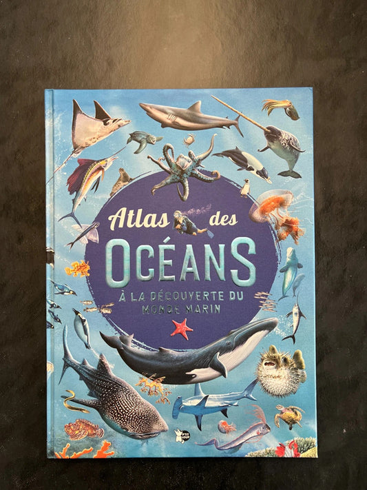Atlas des océans - à la découverte du monde marin