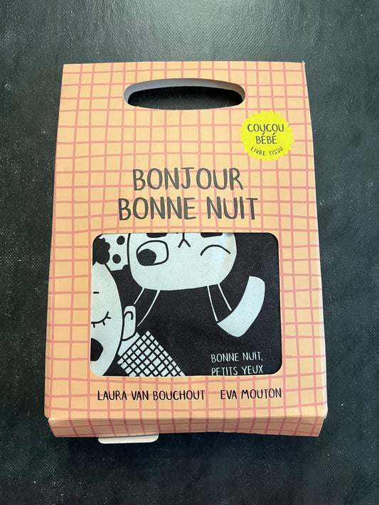 Livre tissu - Bonjour, bonne nuit