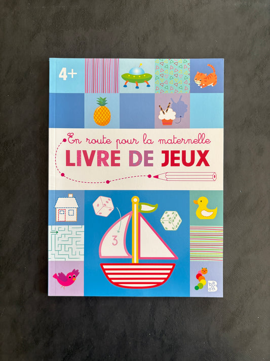 Livre de jeux en route pour la maternelle - Dès 4 ans