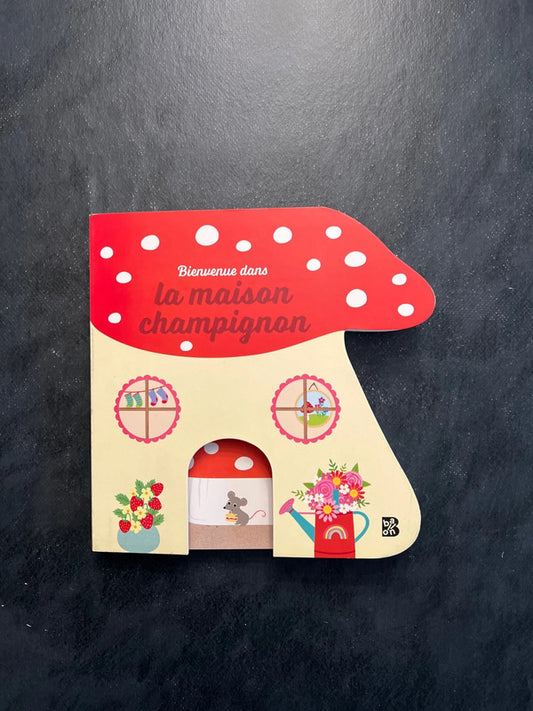 Livre cartonné - bienvenue dans la maison champignon