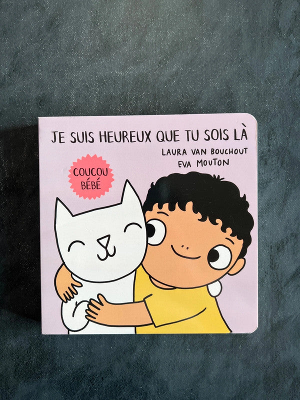 Livre cartonné - je suis heureux que tu sois là