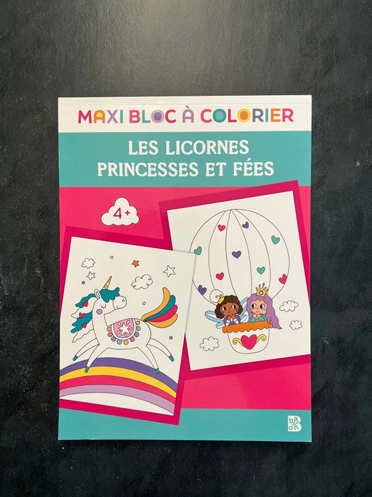 Maxi bloc à colorier - les licornes princesses et fées