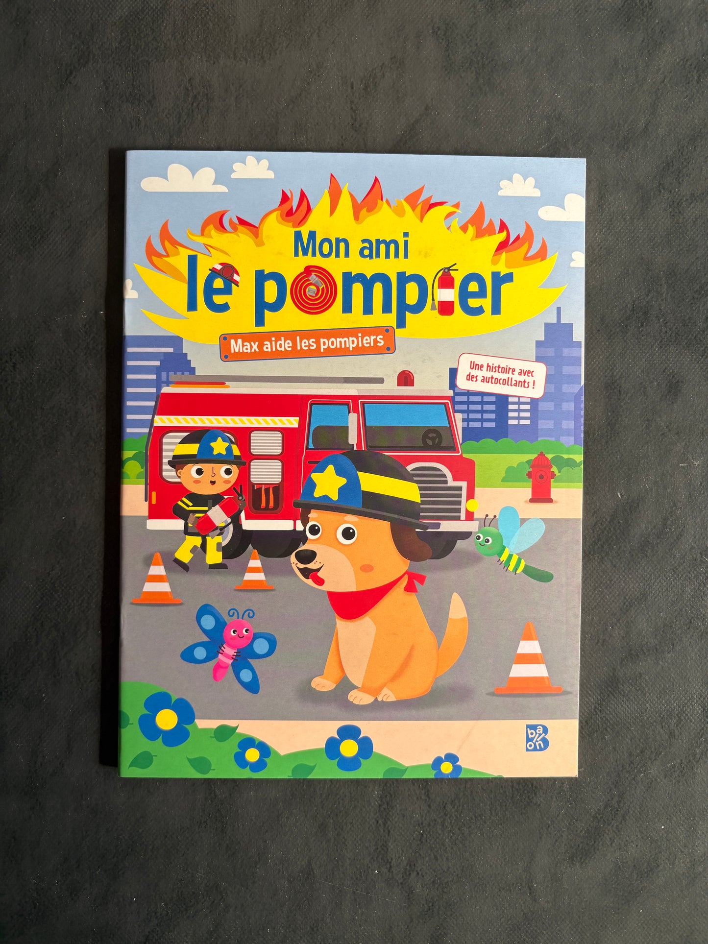 Mon ami le pompier - max aide les pompiers