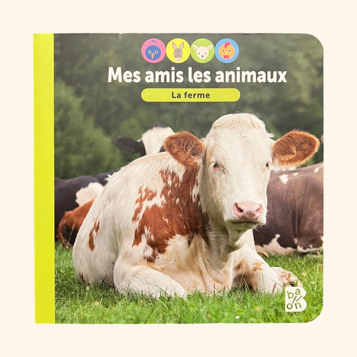La Ferme - Mes amis les animaux, cartonné dès 2 ans