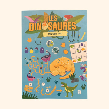 Mes super jeux - les dinosaures | Livre-jeu 4-8 ans