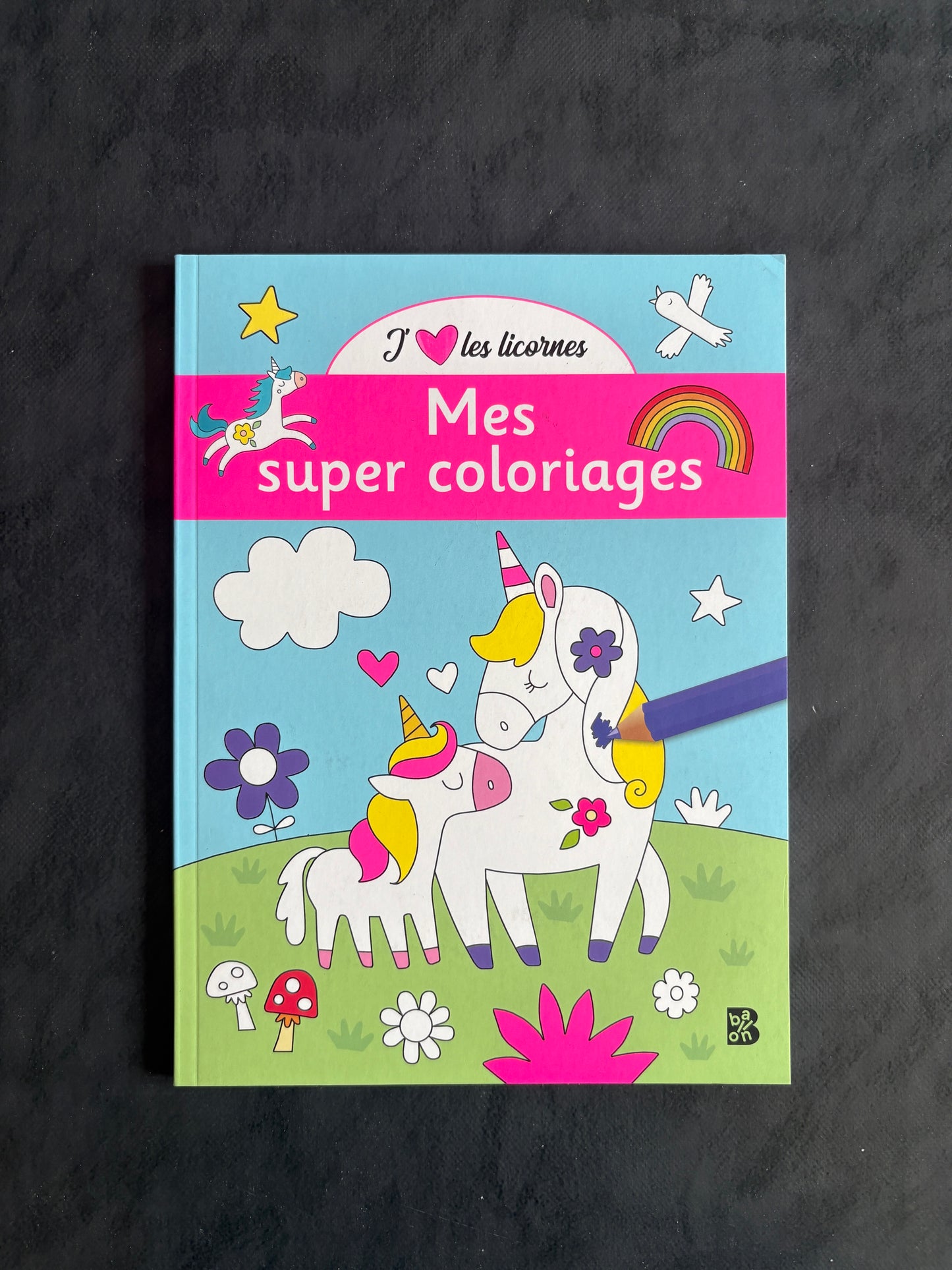 Mes supers coloriages - j'aime les licornes