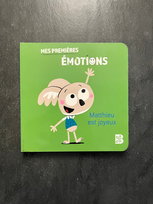 Mes premières émotions - Matthieu est joyeux