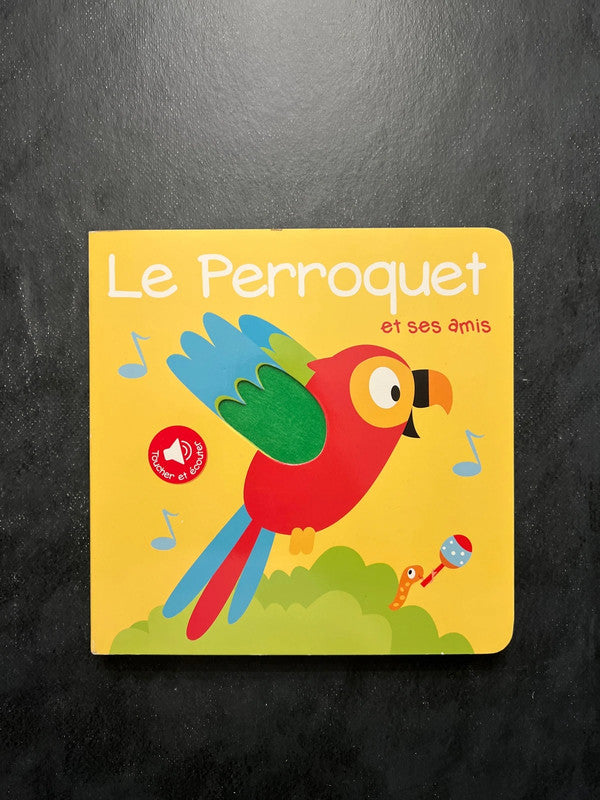 Mon petit livre sonore - le perroquet et ses amis
