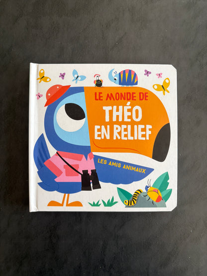 Livre en relief - le monde de Théo en relief
