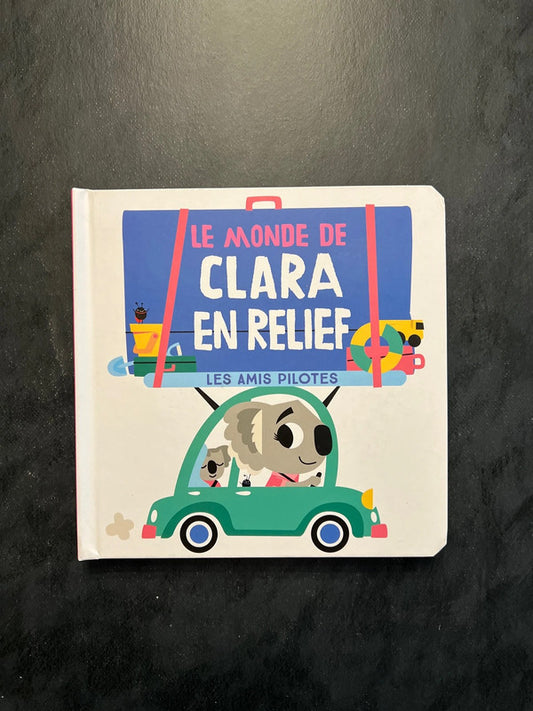 Livre en relief - le monde de Clara en relief
