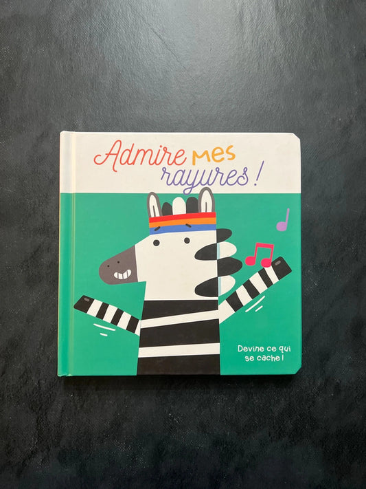 Livre devine qui se cache - admire mes rayures !