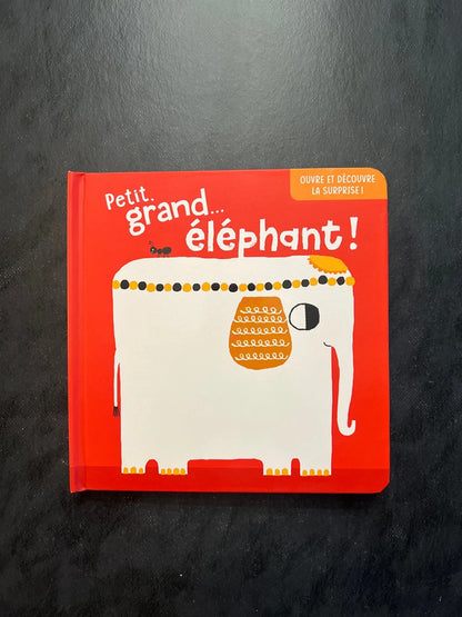 Livre ouvre et découvre - petit, grand.. éléphant !